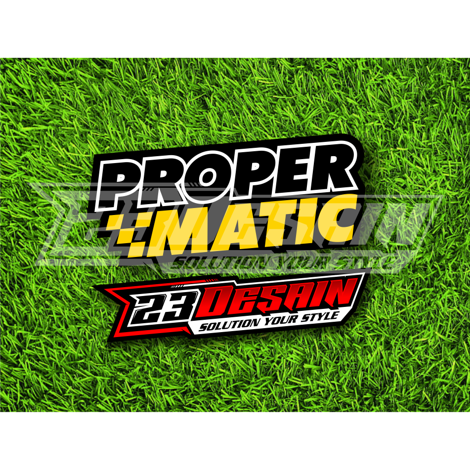 STIKER PROPER MATIC STICKER MATIC PROPER