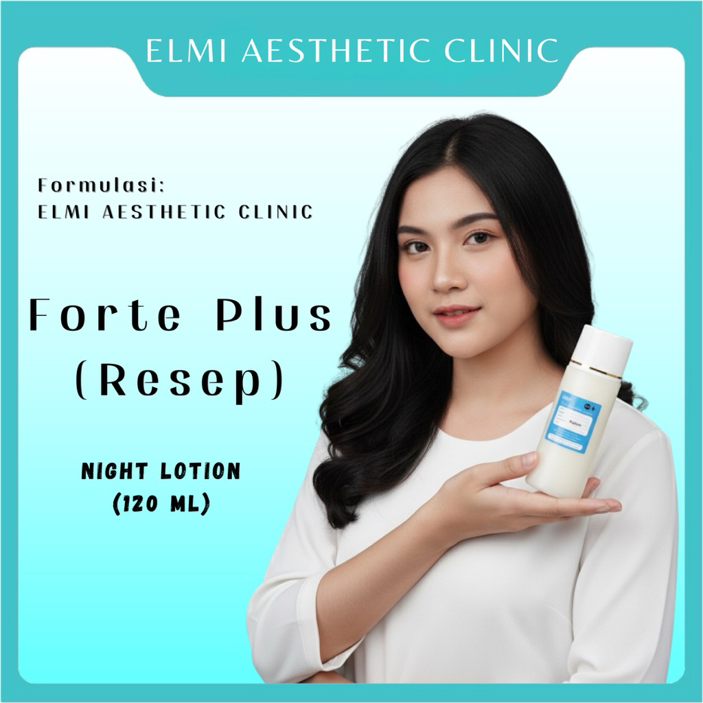 LOTION FORTE PLUS BY ELMI AESTHETIC CLINIC | LOTION PEMUTIH | DR WIDYARINI