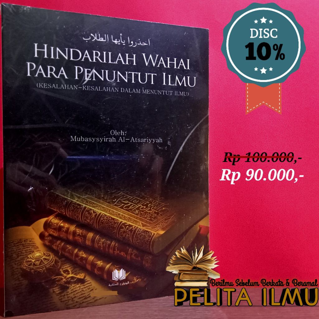 Buku Hindarilah Wahai Para Penuntut Ilmu - Kesalahan-Kesalahan Dalam Menuntut Ilmu (Ihdzaru Ya Ayyuh