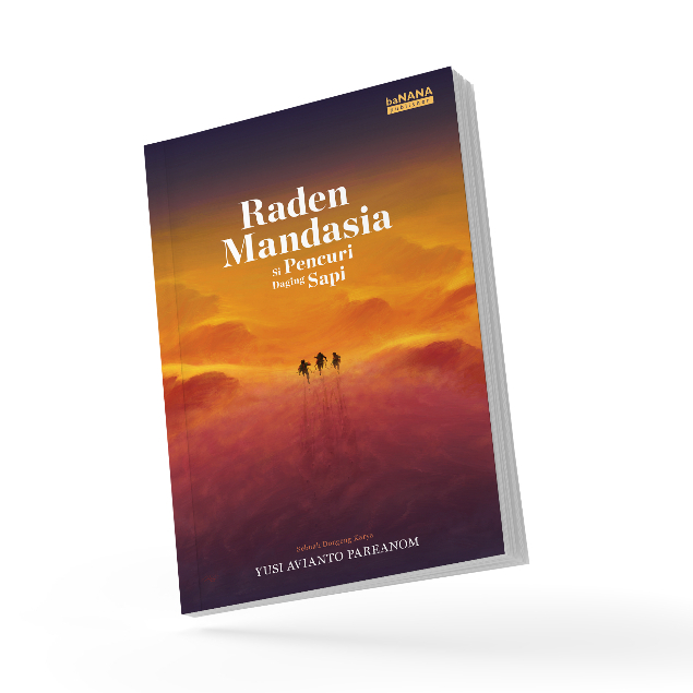 [Penerbit Banana] Raden Mandasia - Yusi Avianto Pareanom