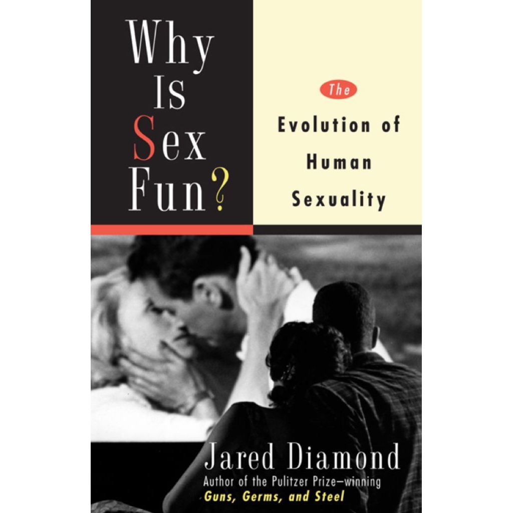 Why is Sex Fun? - Jared Diamond • Reprint, Segel •