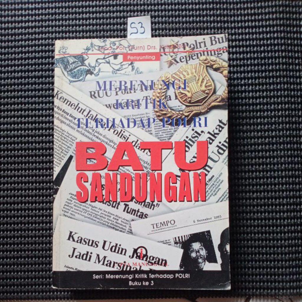 MERENUNGI KRITIK TERHADAP POLRI BATU SANDUNGAN - JEND. POL (PURN) DRS. KUNARTO