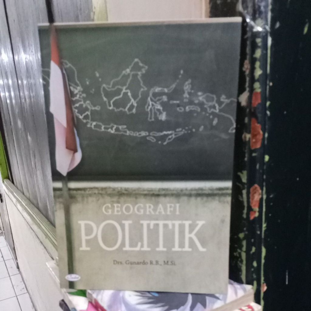 GEOGRAFI POLITIK DRS.GUNARDO