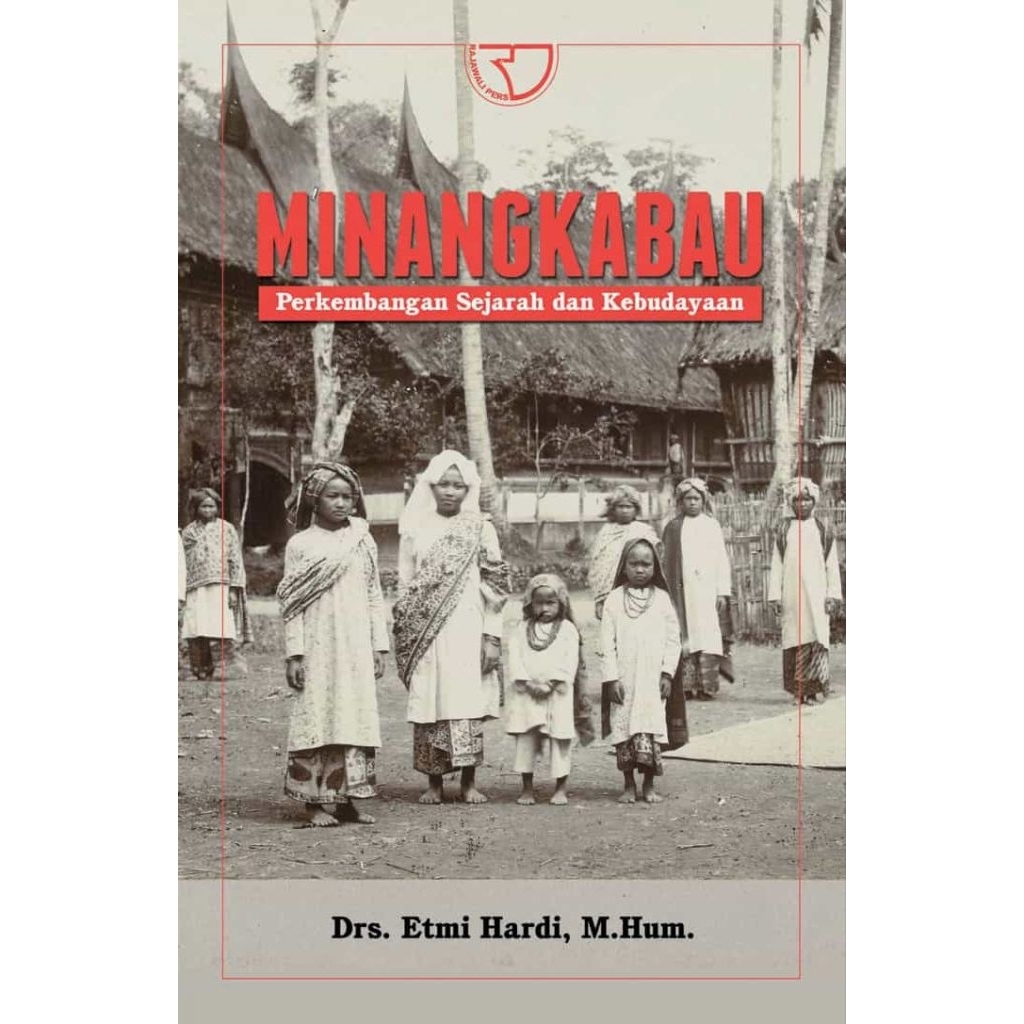 Minangkabau: Perkembangan Sejarah dan Kebudayaan