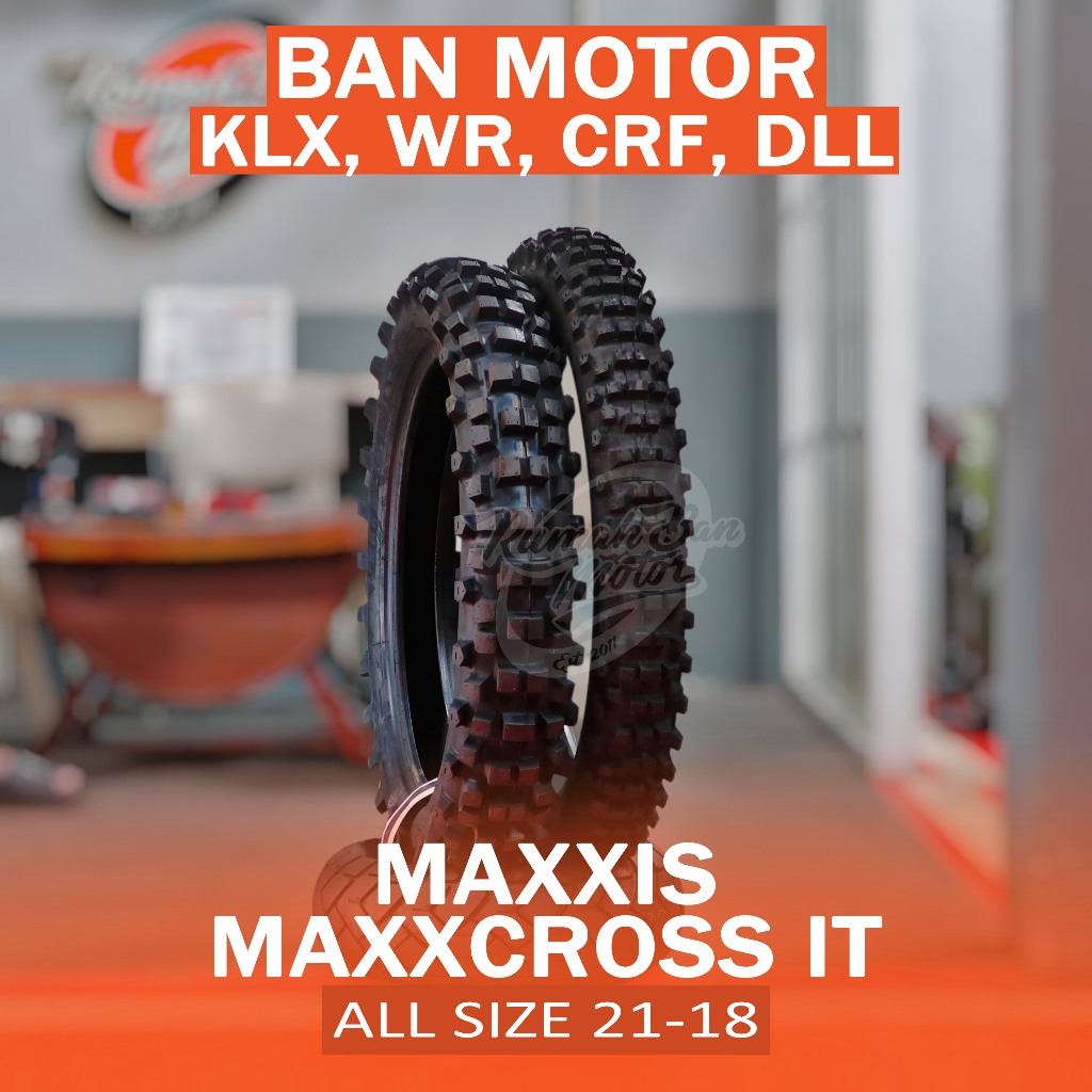 MAXXIS MAXXCROSS IT 80/100-21 110/100-18 120/90-18 BAN MOTOR TRAIL KLX CRF WR DAN LAINNYA