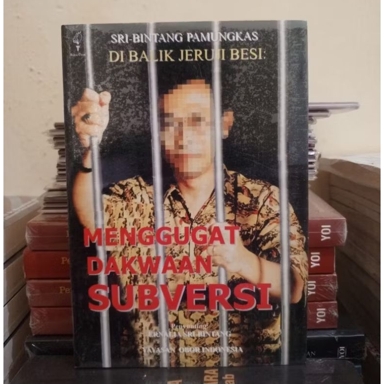 Di Balik Jeruji Besi ; Menggugat Dakwaan Subversi - Sri-Bintang Pamungkas