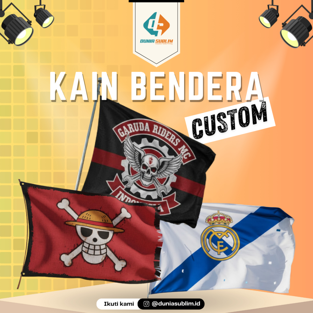 CETAK BENDERA PRINTING CUSTOM BENDERA BAHAN KAIN PELES DAN TC
