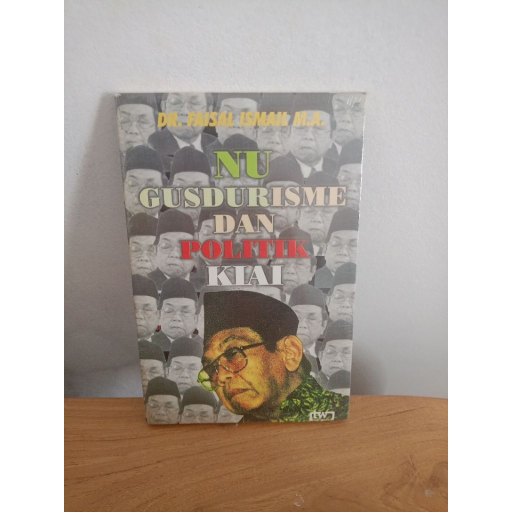 Buku NU Gusdurisme dan Politik Kiai_Faisal Ismail