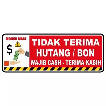 STIKER SIGN VINYL  PERHATIAN TIDAK MENERIMA/ TIDAK TERIMA HUTANG/ KASBON/ BON