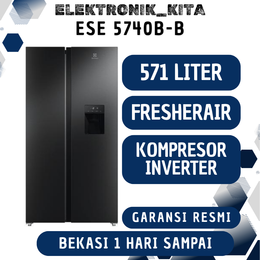 ELECTROLUX KULKAS 2 PINTU 571 LITER ESE5740B-B ESE5740BB ESE 5740 B-B INVERTER BEKASI GARANSI RESMI