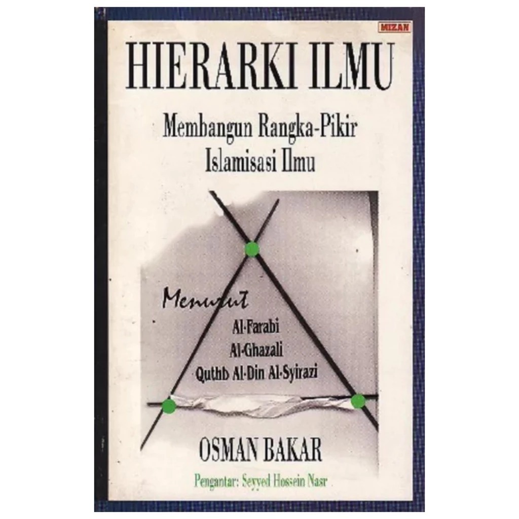 Hierarki Ilmu Membangun Rangka-Pikir Islamisasi Ilmu - Osman Bakar - NR