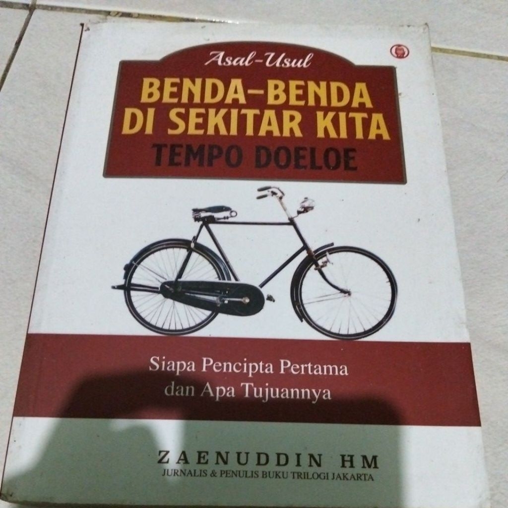 Zaenuddin hm asal usul benda benda di sekitar kita tempo doeloe