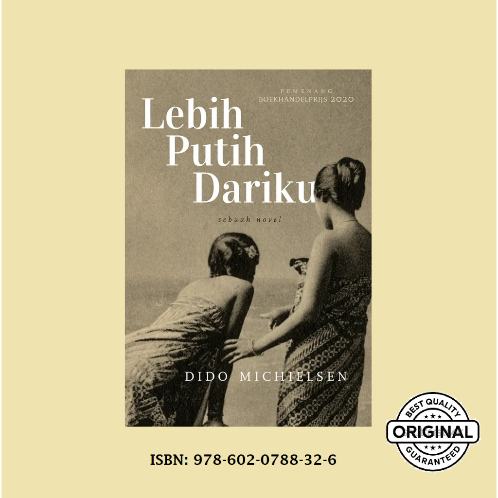 LEBIH PUTIH DARIKU (SEBUAH NOVEL) - Dido Michielsen