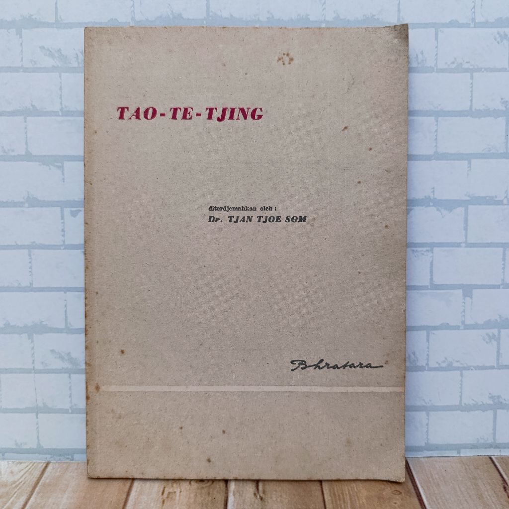 buku langka - Tao Te Tjing - kitab suci utama ajaran Taoisme - terjemahan Tjan Tjoe Som penerbit Bhr