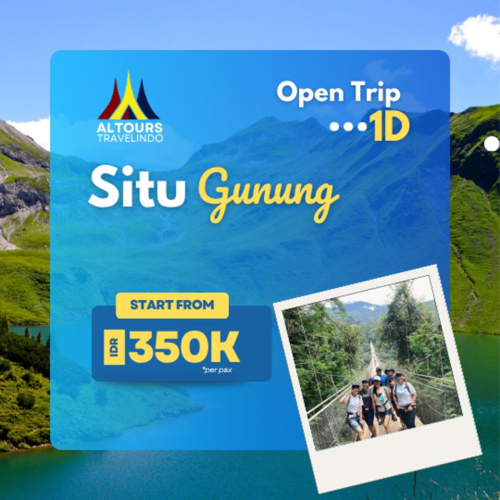 Open Trip SITU GUNUNG 1D - ALTOURS TRAVELINDO