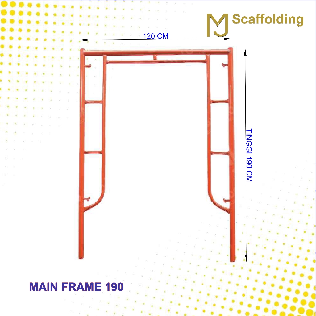 MAIN FRAME SCAFFOLDING TINGGI 190 STEGER - PERANCAH FRAME SYSTEM BERKUALITAS - SNI