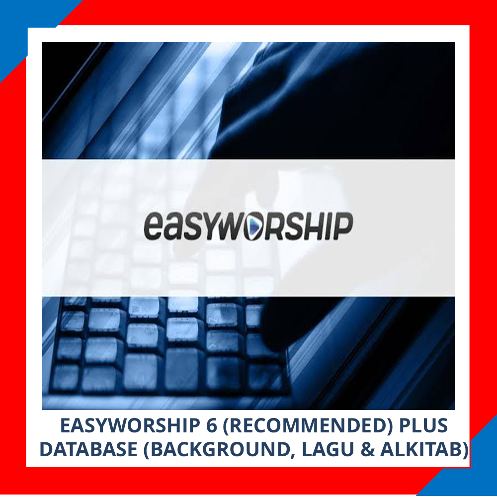 EASYWORSHIP 6 (RECOMMENDED) PLUS DATABASE (LAGU, BACKGROUND, ALKITAB) - FULL VERSION | WINDOWS