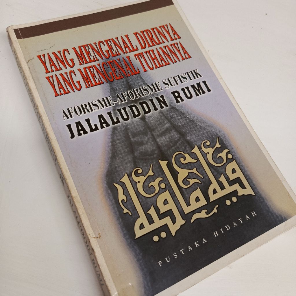 RUMI yang mengenal dirinya yang mengenal tuhannya aforisme sufistik