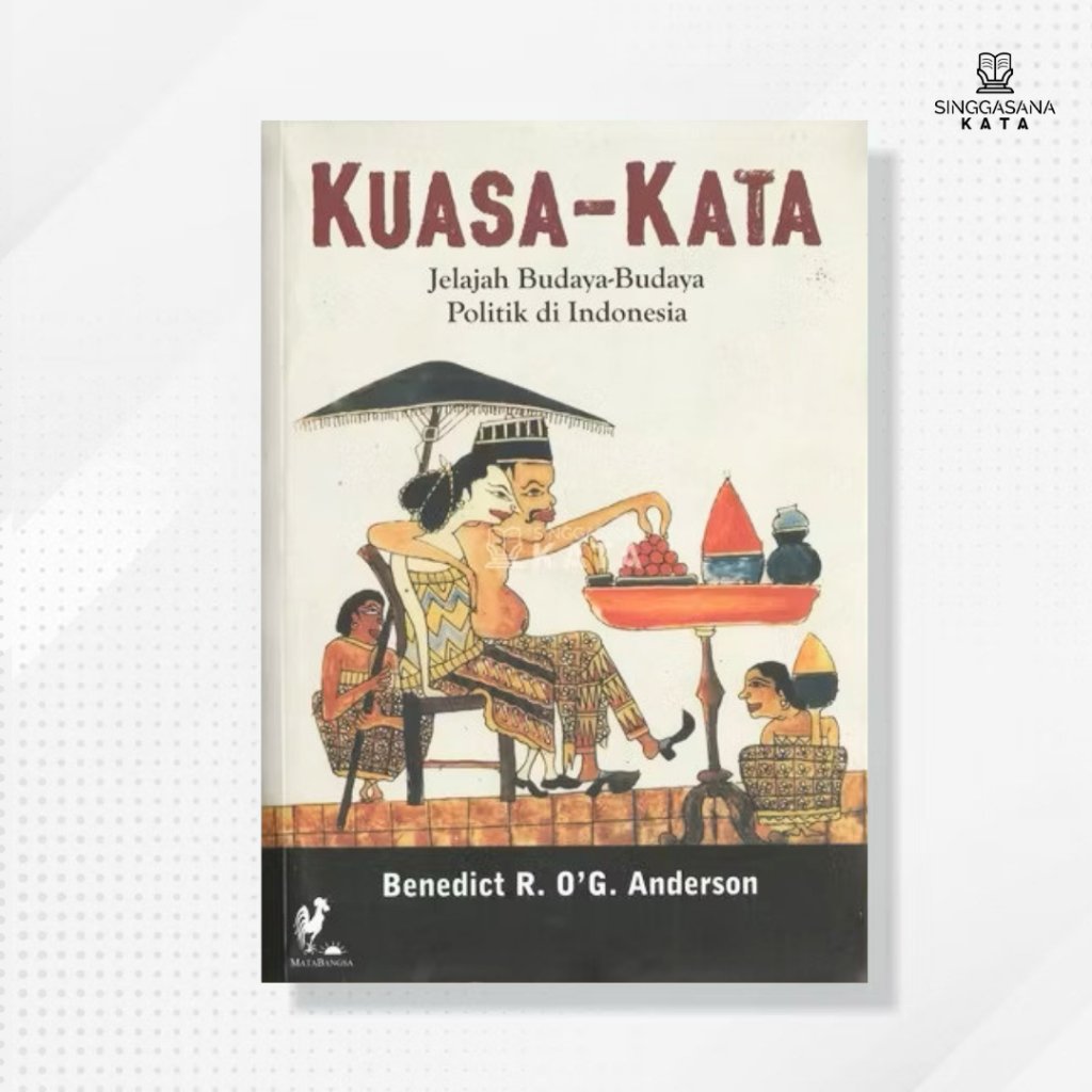Buku Kuasa Kata Jelajah Budaya-Budaya Politik Di Indonesia - Ben Anderson - Mata Bangsa