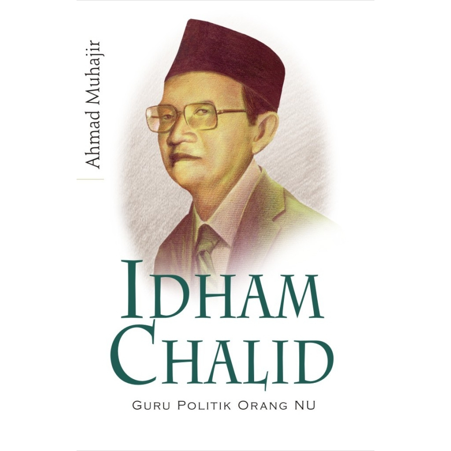 Idham Chalid: Guru Politik Orang NU