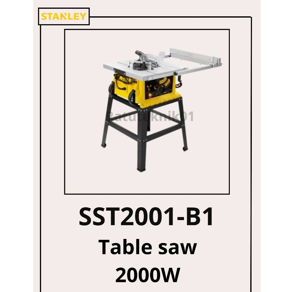 STANLEY SST2001 Mesin Gergaji Meja Potong Table Saw TableSaw 2000W