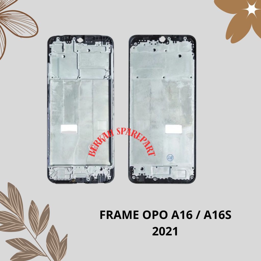 FRAME OPO A16 / A16S 2021/ TATAKAN LCD