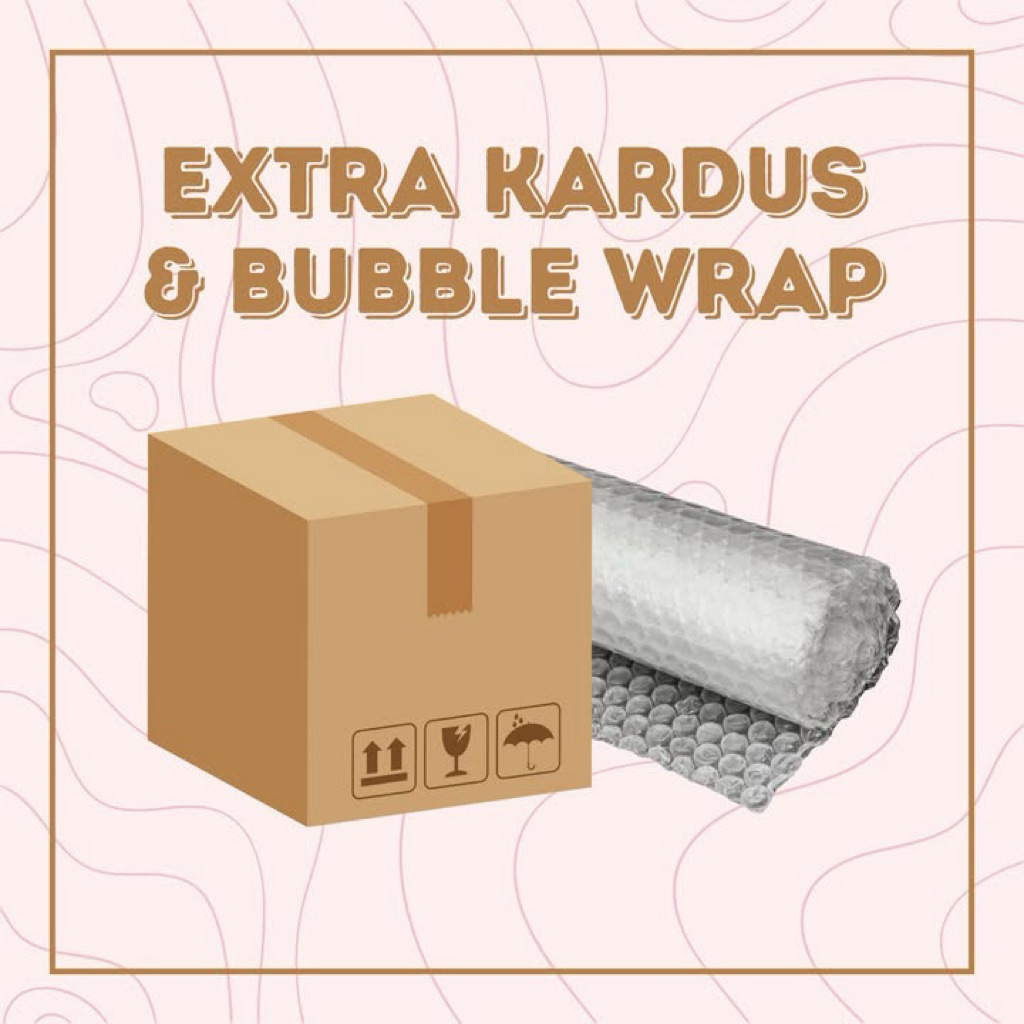 

Extra kardus dan bubble wrap