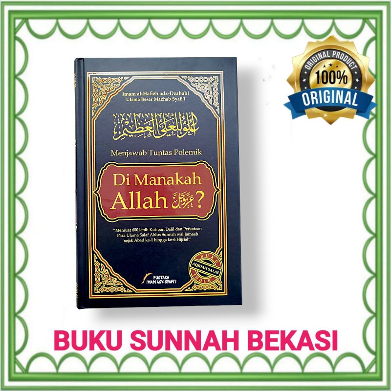 DI MANA ALLAH  ??  MENJAWAB TUNTAS POLEMIK DI MANAKAH ALLAH  'AZZA  WAJALLA