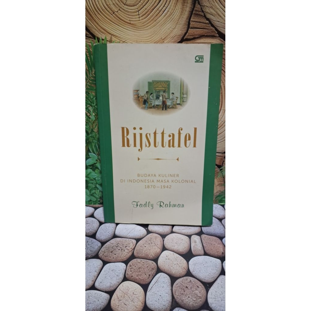 Rijsttafel (Budaya Kuliner di Indonesia Masa Kolonial 1870-1942) - Fadly Rahman
