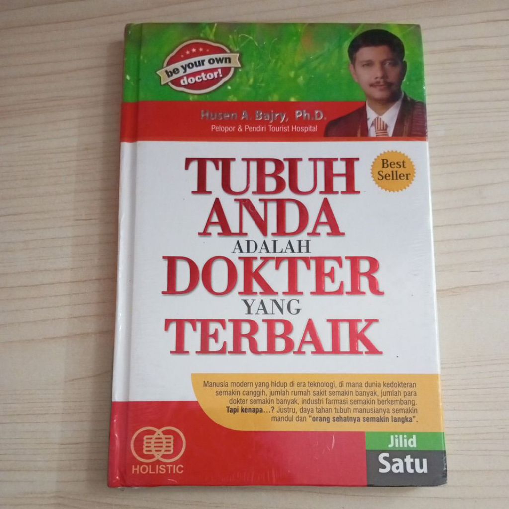 BUKU TUBUH ANDA ADALAH DOKTER YANG TERBAIK OLEH HUSEN A BAJRY PH D SEGEL