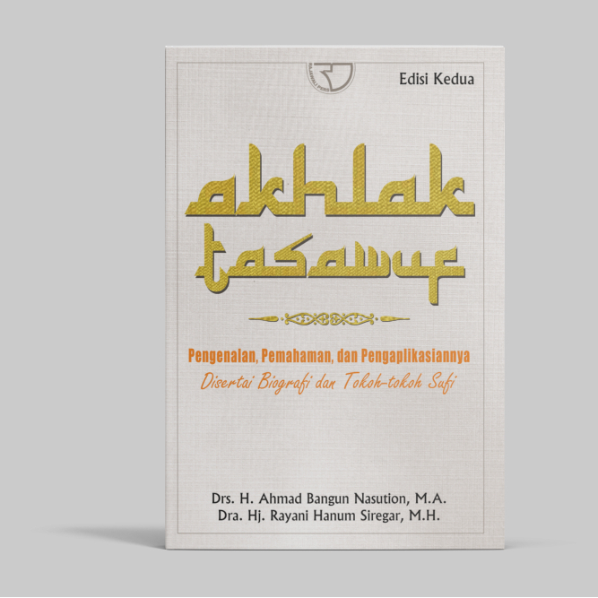 Buku Akhlak Tasawuf Pengenalan Pemahaman dan Pengaplikasiannya Pengarag Ahmad Bangun Nasution