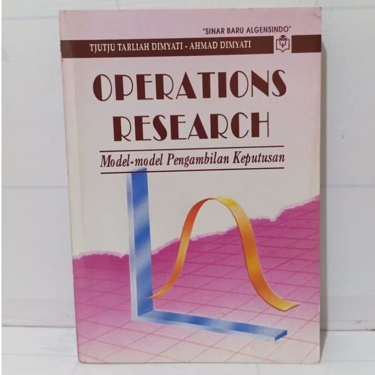 Buku Operation Research Model-Model Pengambilan Keputusan By Tjutju Tarliah Dimyati Dan Ahmad Dimyat