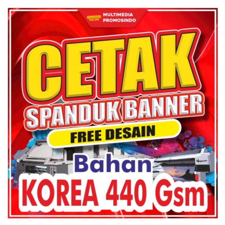 (KOREA 440 GSM) CETAK BANNER / MMT / SPANDUK BAHAN TEBAL 440 GSM BAHAN KOREA