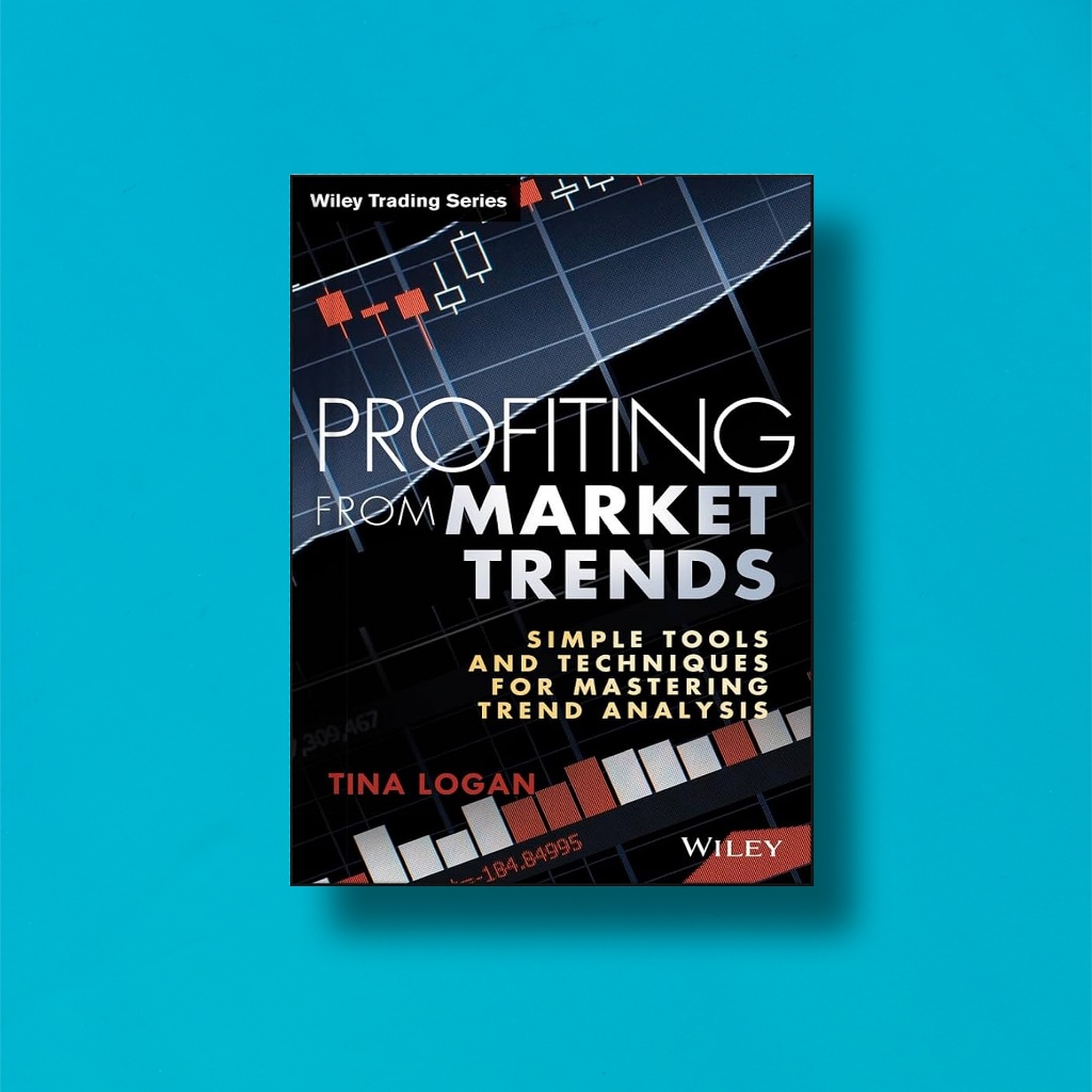 

(Eng) Tina Logan Profiting from Market Trends (Simple Tools and Techniques for Mastering Trend Analysis)