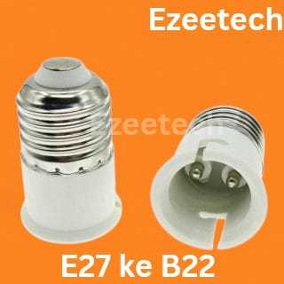 Fitting Converter B22 ke E27 Fiting Over b22 ke e27 Convert Sambungan Lampu B22 to E27