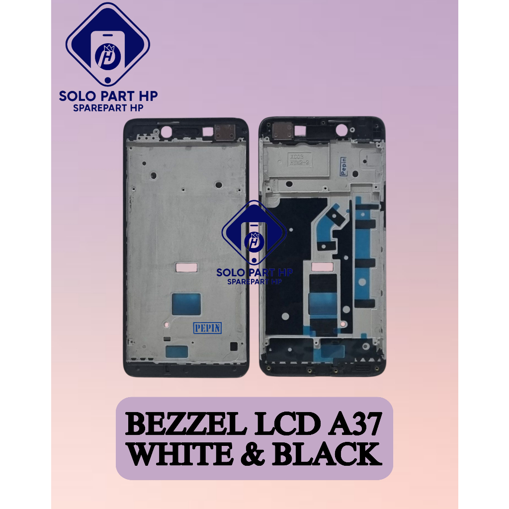 SoLo HP Sparepart Bezel Lcd Oppo A37 All Type