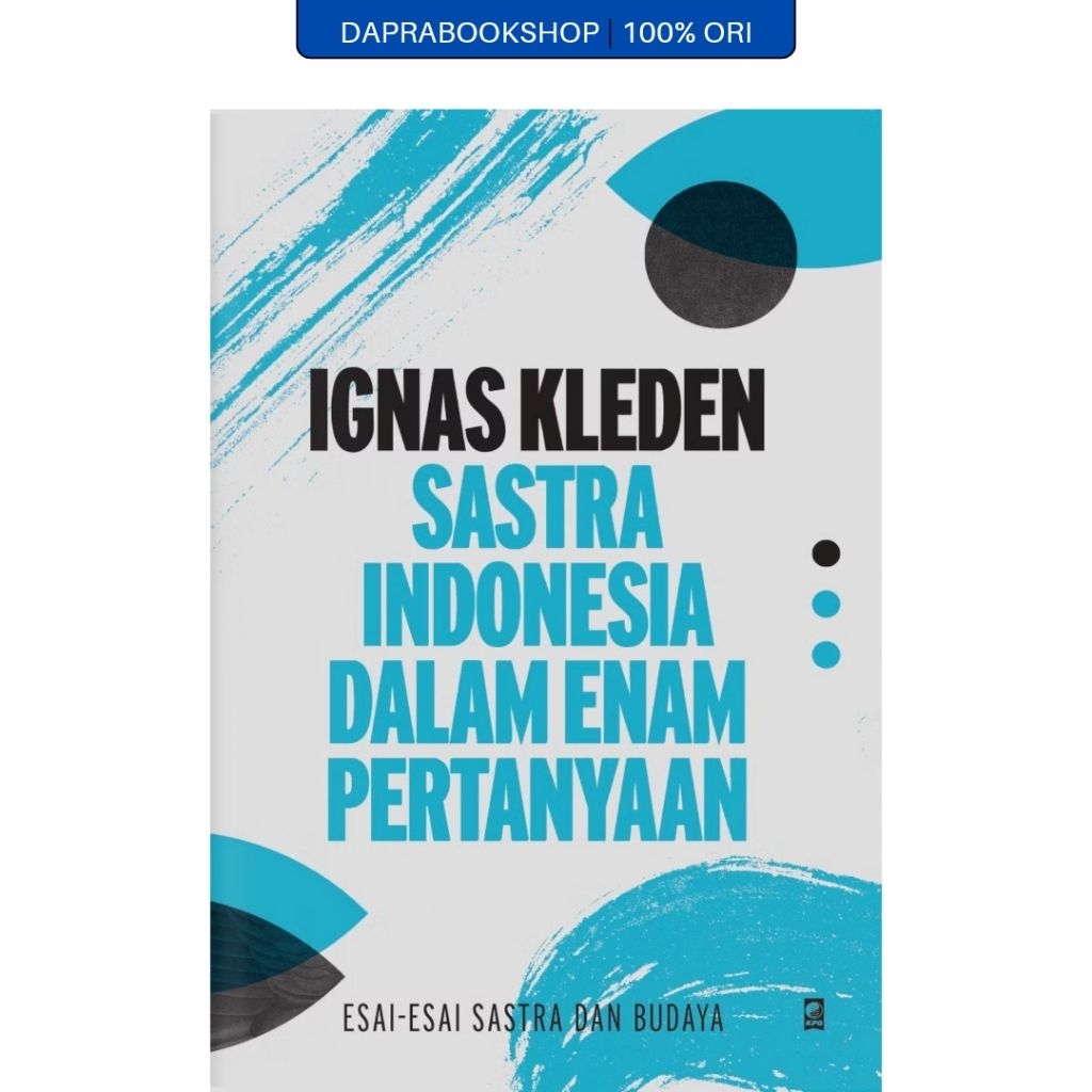 Sastra Indonesia dalam Enam Pertanyaan - Ignas Kleden - Gramedia