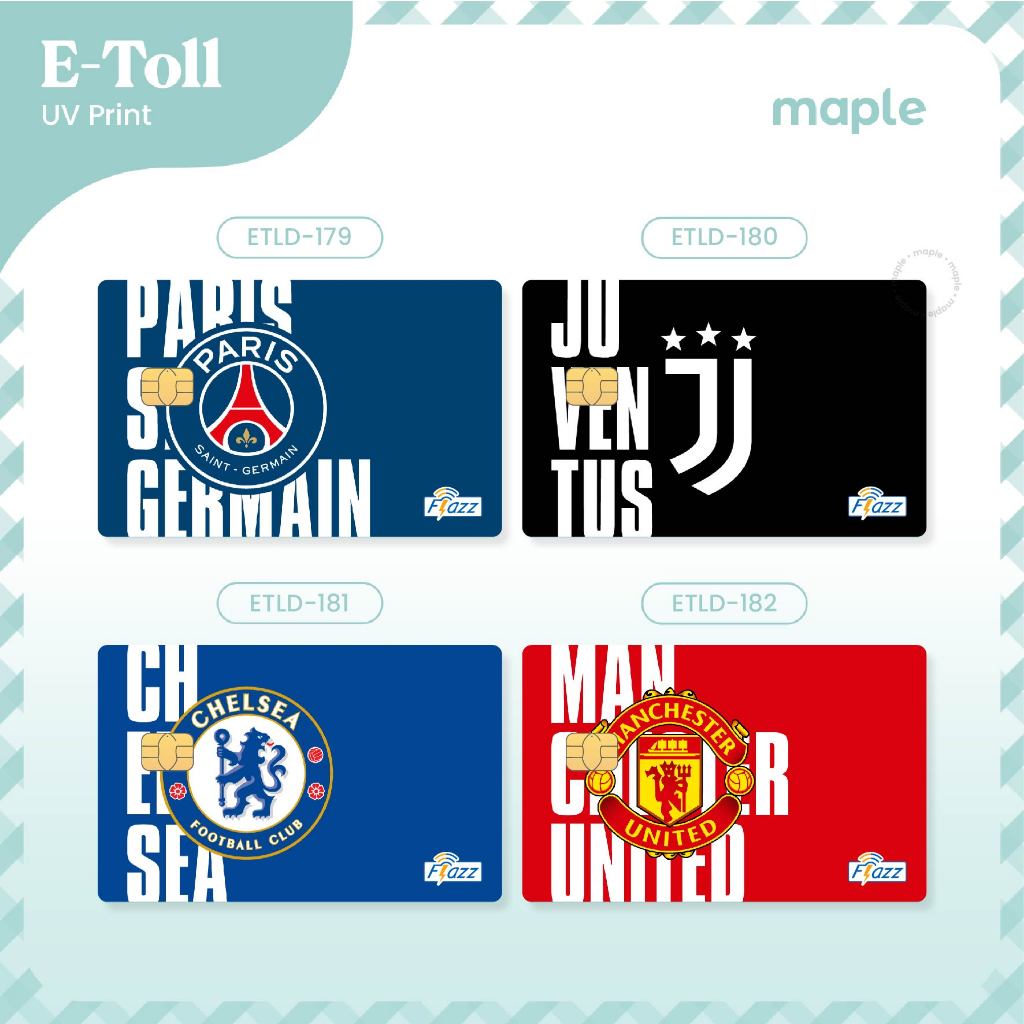 Maple Kartu Flazz BCA Gen 2/Emoney Mandiri/Etoll/Brizzi/Tapcash || Paris Saint Germain Juventus Chel