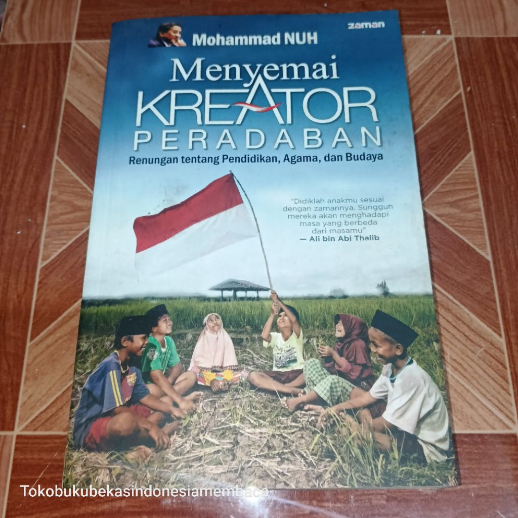 MENYEMAI KREATOR PERADABAN / Renungan Tentang Pendidikan,Agama,dan Budaya