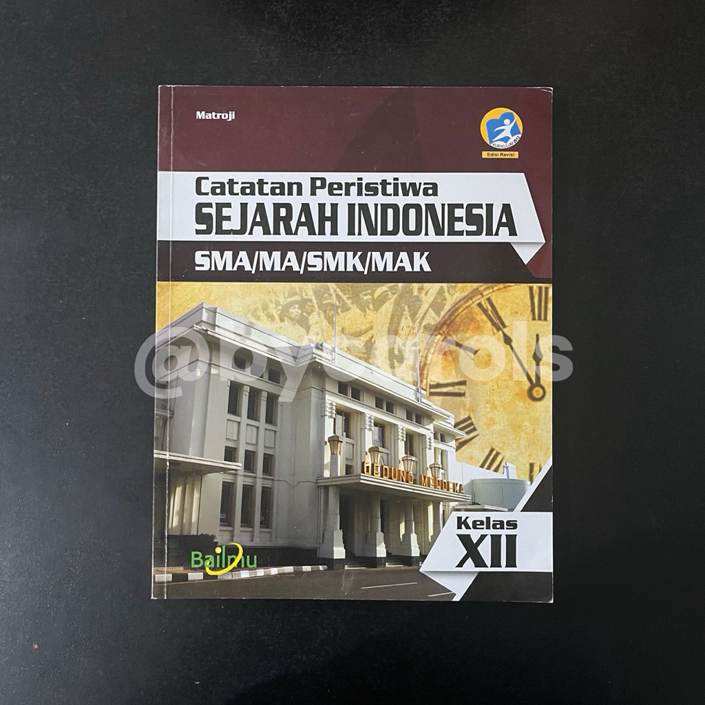 BAILMU CATATAN PERISTIWA SEJARAH INDONESIA SMA/SMK 3 KELAS 12 KURIKULUM 2013