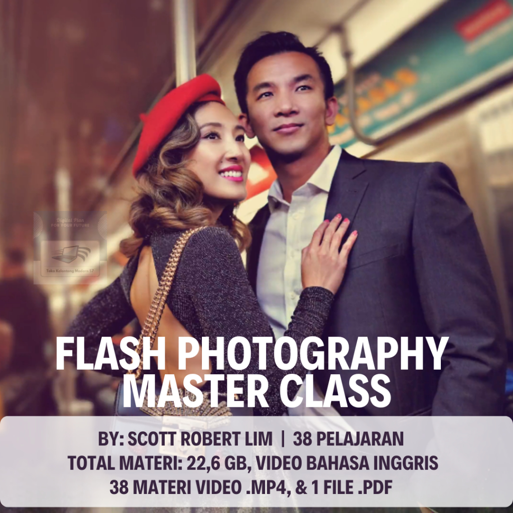 Fotografi Tutorial Lengkap - Flash Photography Masterclass 2025 – Scott Robert Lim Materi Video 22GB