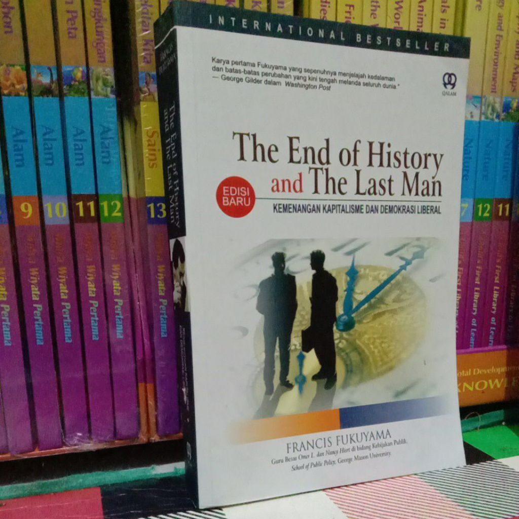 FRANCIS FUKUYAMA THE END OF HISTORY AND THE LAST MAN KEMENANGAN KAPITALISME DAN DEMOKRASI LIBERAL
