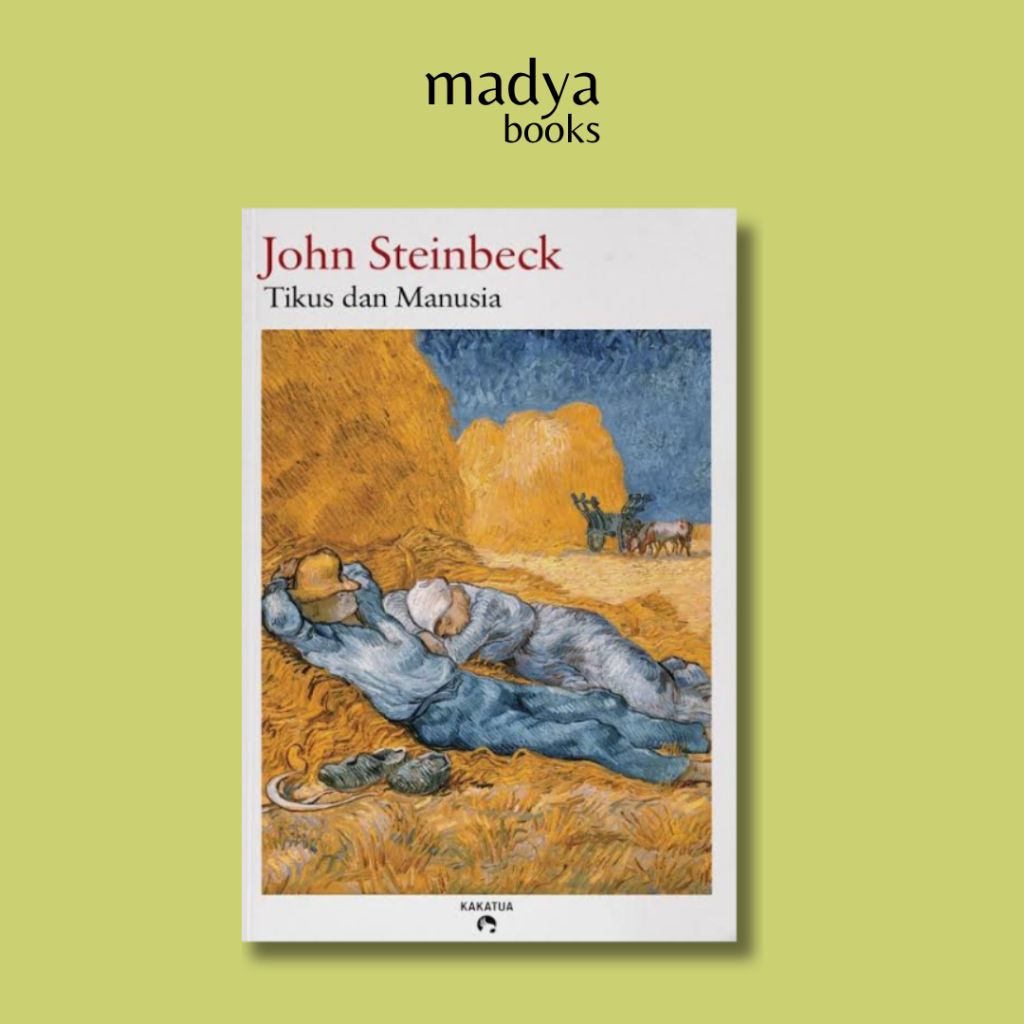 Tikus dan Manusia | Of Mice and Men - John Steinbeck - Penerbit Kakatua