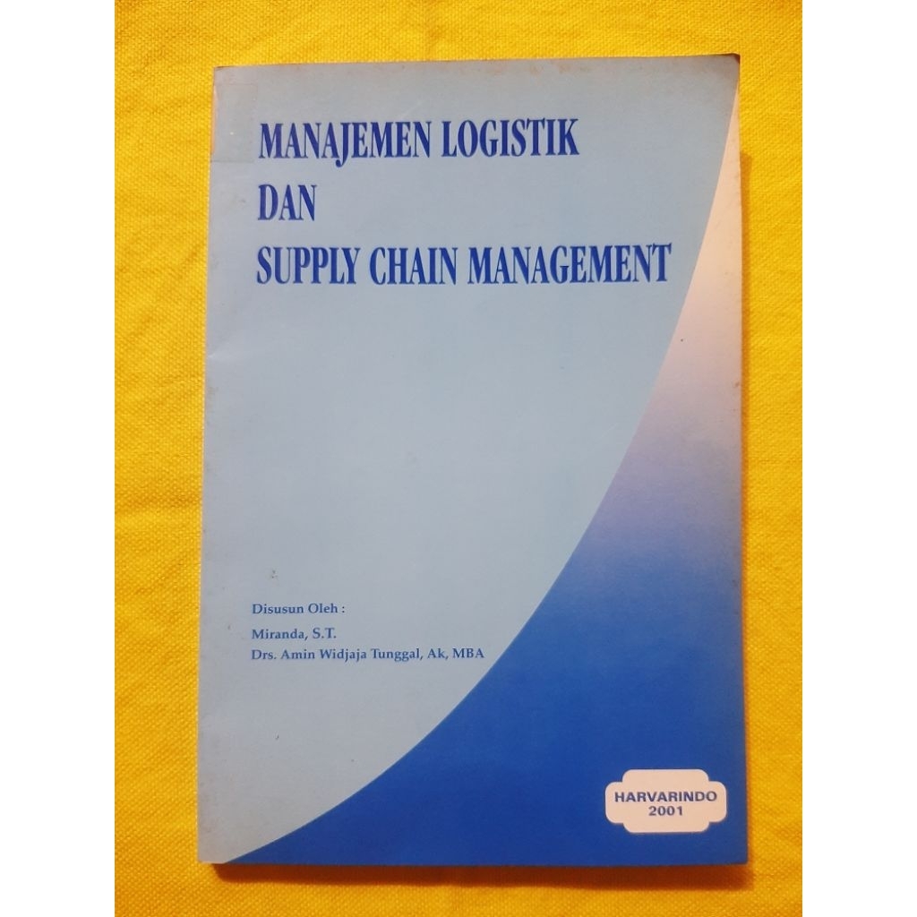 Manajemen Logistik dan Supply Chain Management oleh Miranda, S.T. dan Drs. Amin Widjaja Tunggal, Ak,