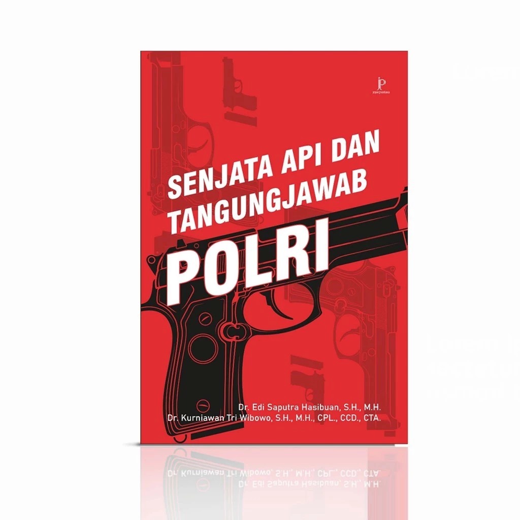 Buku Senjata Api dan Tanggung jawab Profesi Polri - Jejak Pustaka