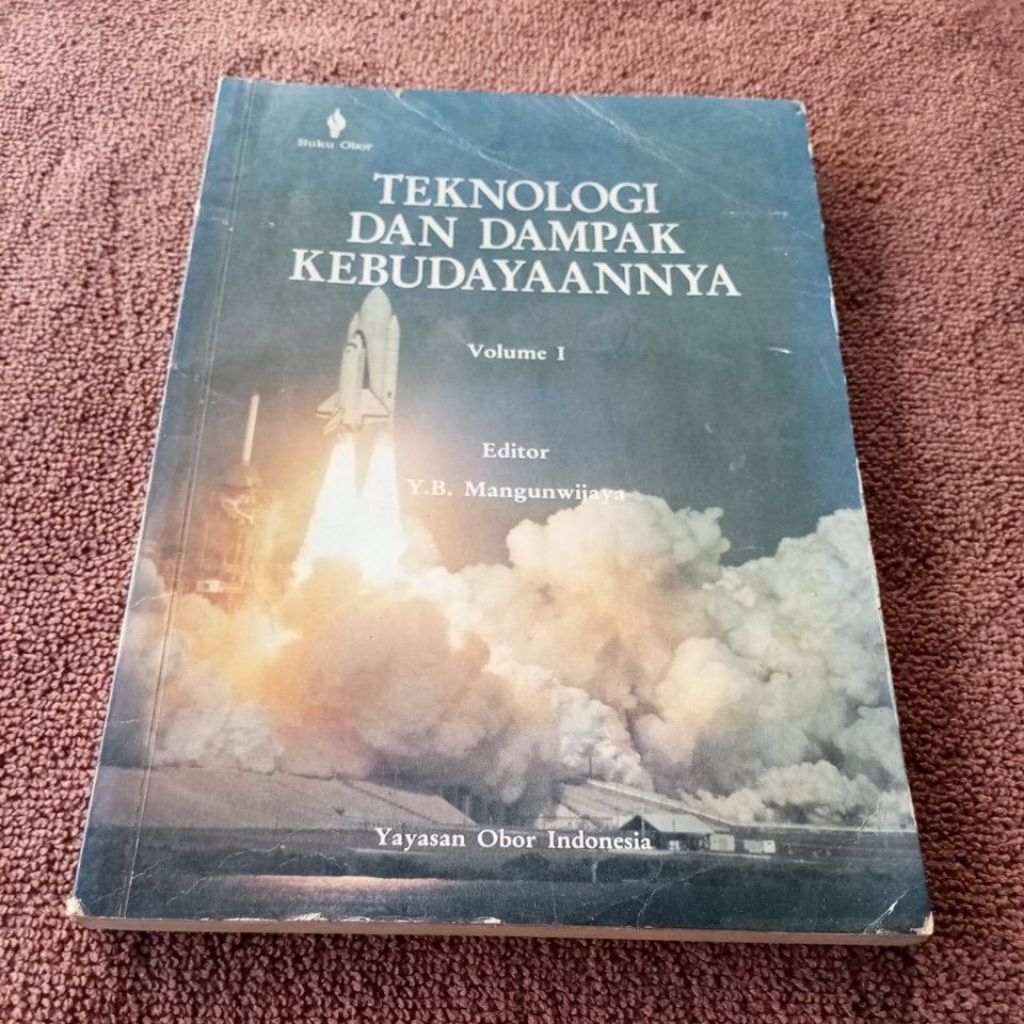 BUKU TEKNOLOGI DAN DAMPAK KEBUDAYAANNYA VOLUME 1 - Y. B. MANGUNWIJAYA