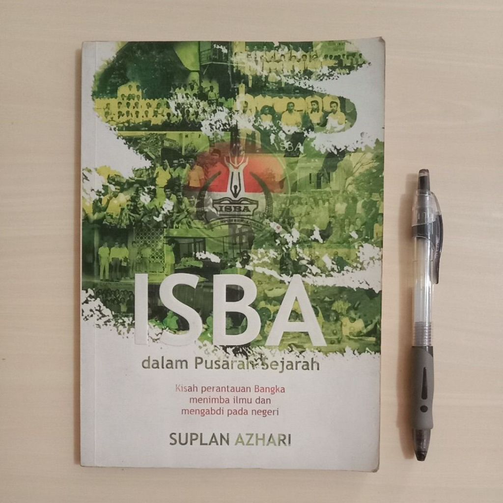 ISBA - DALAM PUSARAN SEJARAH # KISAH PERANTAUAN BANGKA MENIMBA ILMU DAN MENGABDI PADA NEGERI - Buku 