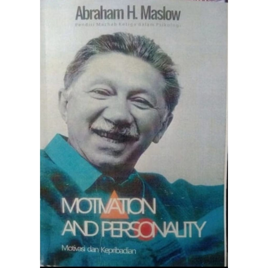 MOTIVATION AND PERSONALITY : Motivasi dan Kepribadian by Abraham H. Maslow