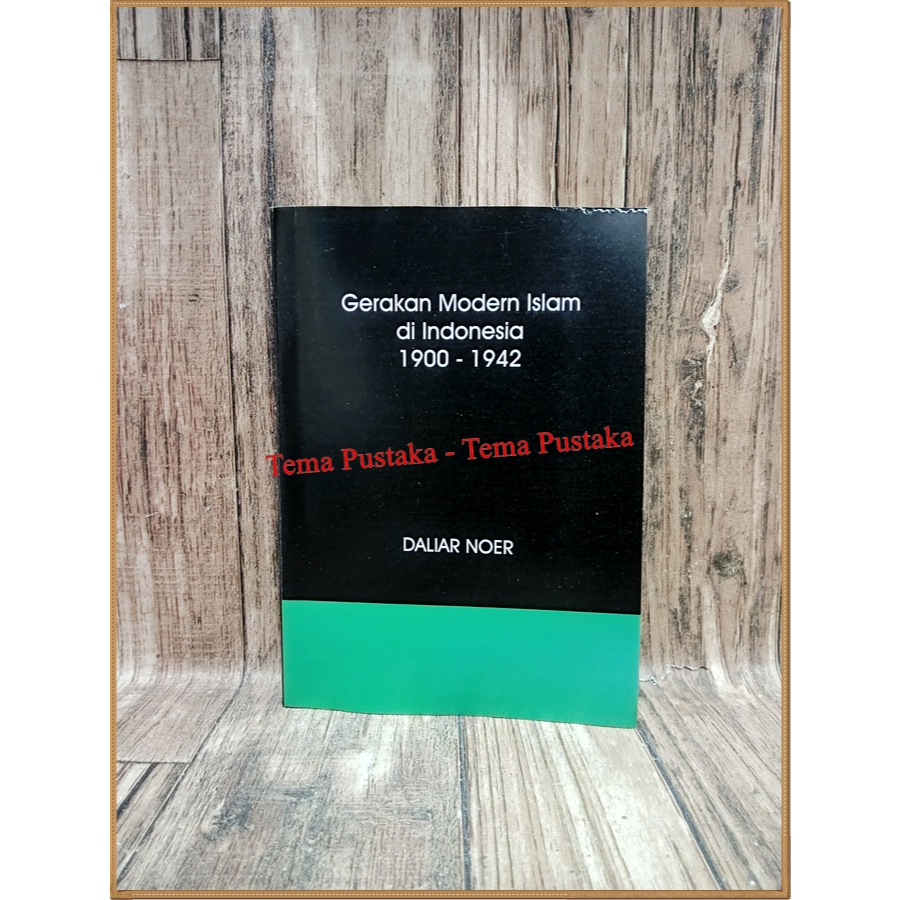 GERAKAN MODEREN ISLAM DI INDONESIA 1900-1942 - DELIAR NOER (HC)