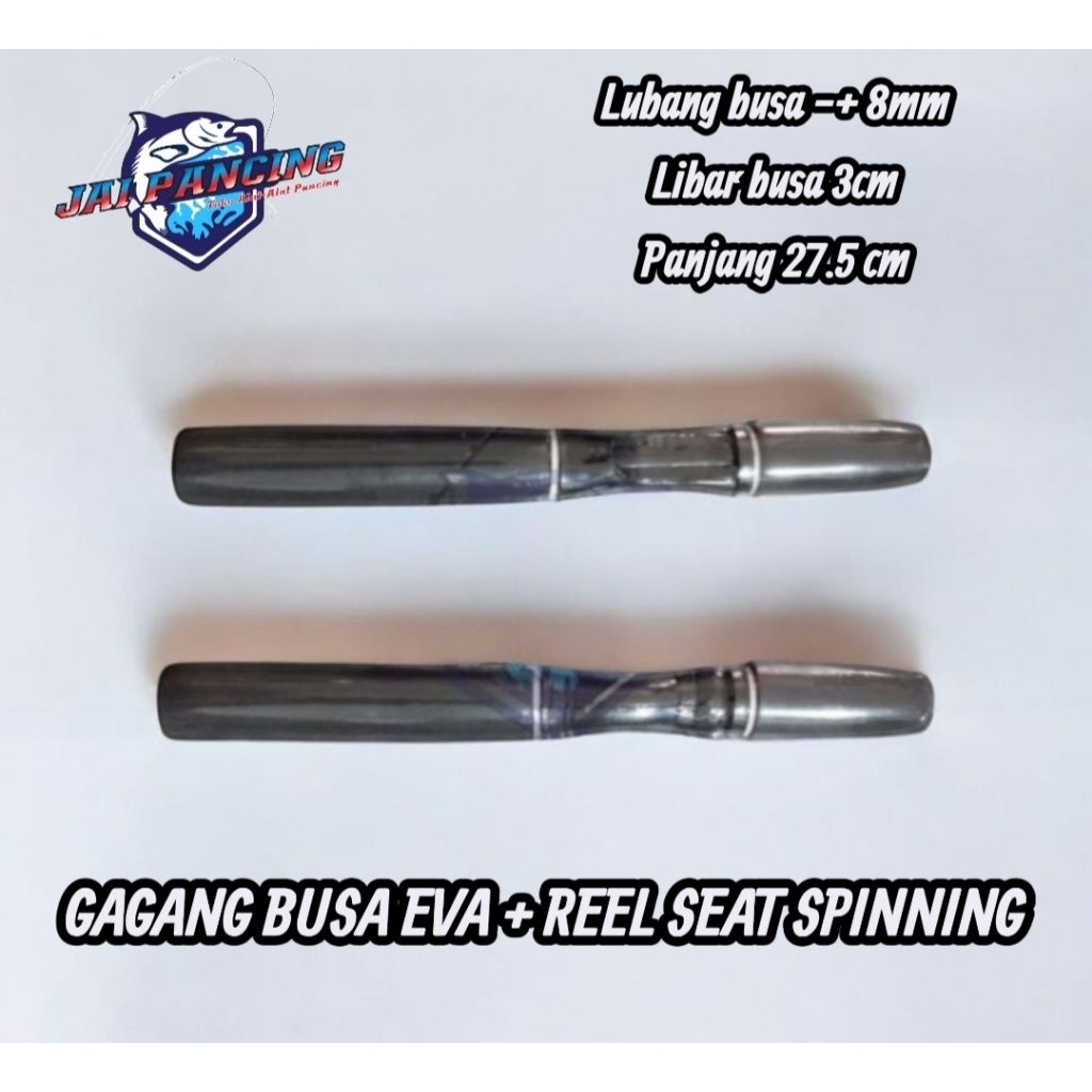 GAGANG BUSA EVA + REEL SEAT SPINNING